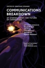 Image for Communications Breakdown : SF Stories about the Future of Connection