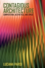 Image for Contagious architecture  : computation, aesthetics, and space