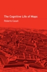 Image for The Cognitive Life of Maps