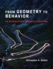 Image for From Geometry to Behavior : An Introduction to Spatial Cognition