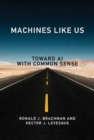 Image for Machines like Us : Toward AI with Common Sense