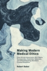 Image for Making Modern Medical Ethics