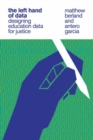 Image for The Left Hand of Data : Designing Education Data for Justice
