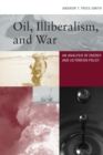 Image for Oil, Illiberalism, and War