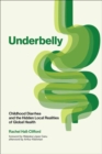 Image for Underbelly : Childhood Diarrhea and the Hidden Local Realities of Global Health