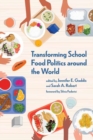 Image for Transforming School Food Politics around the World