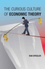 Image for The Curious Culture of Economic Theory