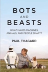 Image for Bots and Beasts : What Makes Machines, Animals, and People Smart?