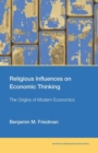 Image for Religious Influences on Economic Thinking : The Origins of Modern Economics