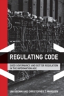 Image for Regulating code  : good governance and better regulation in the information age