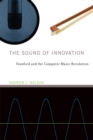 Image for The sound of innovation  : Stanford and the computer music revolution