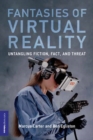 Image for Fantasies of Virtual Reality