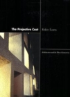 Image for The projective cast  : architecture and its three geometries