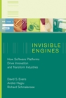 Image for Invisible engines  : how software platforms drive innovation and transform industries