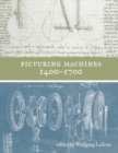 Image for Picturing machines 1400-1700