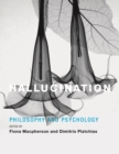 Image for Hallucination  : philosophy and psychology