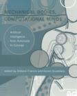 Image for Mechanical bodies, computational minds  : artificial intelligence from automata to cyborgs