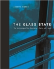 Image for The glass state  : the technology of the spectacle, Paris, 1981-1998