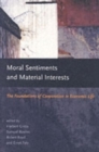 Image for Moral sentiments and material interests  : the foundations of cooperation in economic life