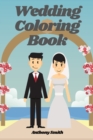 Image for Wedding Coloring Book : Wedding Day Activity Book Romantic Scenes, Wonderful Brides and Grooms, Lovely Flowers and MUCH MORE!!