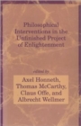 Image for Philosophical Interventions in the Unfinished Project of Enlightenment