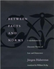 Image for Between facts and norms  : contributions to a discourse theory of law and democracy