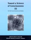 Image for Toward a Science of Consciousness III : The Third Tucson Discussions and Debates