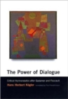 Image for The power of dialogue  : critical hermeneutics after Gadamer and Foucault