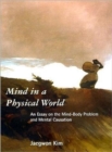 Image for Mind in a physical world  : an essay on the mind-body problem and mental causation