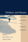 Image for Children and nature  : psychological, sociocultural, and evolutionary investigations