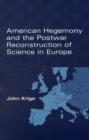 Image for American Hegemony and the Postwar Reconstruction of Science in Europe