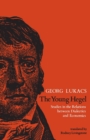 Image for The Young Hegel : Studies in the Relations between Dialectics and Economics