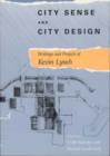 Image for City sense and city design  : writings and projects of Kevin Lynch