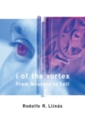 Image for I of the vortex  : from neurons to self