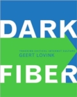Image for Dark fiber  : tracking critical Internet culture
