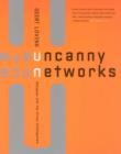 Image for Uncanny networks  : dialogues with the virtual intelligentsia