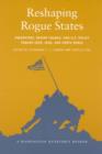 Image for Reshaping rogue states  : preemption, regime change, and U.S. policy toward Iran, Iraq, and North Korea