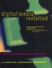 Image for Digital media revisited  : theoretical and conceptual innovation in digital domains
