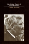 Image for The critical theory of Jèurgen Habermas