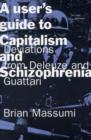 Image for A User&#39;s Guide to Capitalism and Schizophrenia