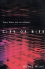 Image for City of bits  : space, place and the Infobahn
