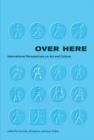 Image for Over here  : international perspectives on art and culture