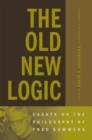 Image for The old new logic  : essays on the philosophy of Fred Sommers