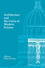 Image for Architecture and the Crisis of Modern Science