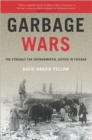 Image for Garbage wars  : the struggle for environmental justice in Chicago