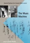 Image for The music machine  : selected readings from Computer Music Journal