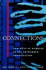 Image for Connections  : new ways of working in the networked organization