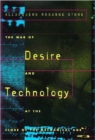 Image for The War of Desire and Technology at the Close of the Mechanical Age