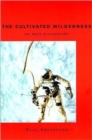 Image for The Cultivated Wilderness