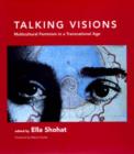 Image for Talking visions  : multicultural feminism in a transnational age